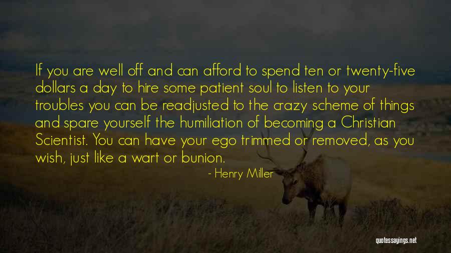 Listen Your Soul Quotes By Henry Miller Listen Your Soul Quotes By Henry Miller
