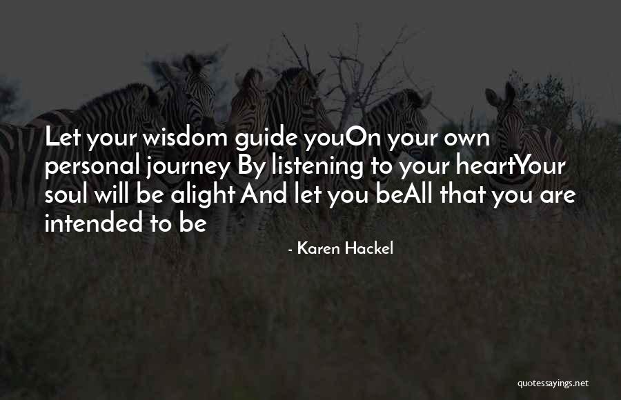 Listen Your Soul Quotes By Karen Hackel