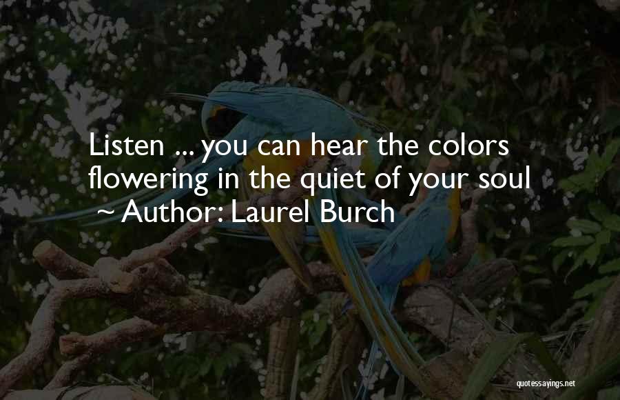 Listen Your Soul Quotes By Laurel Burch