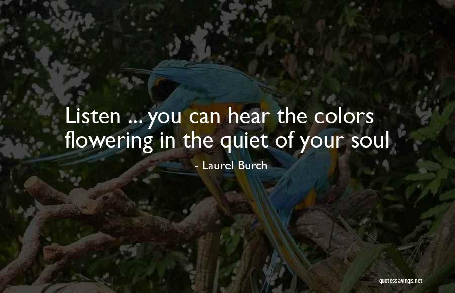 Listen Your Soul Quotes By Laurel Burch