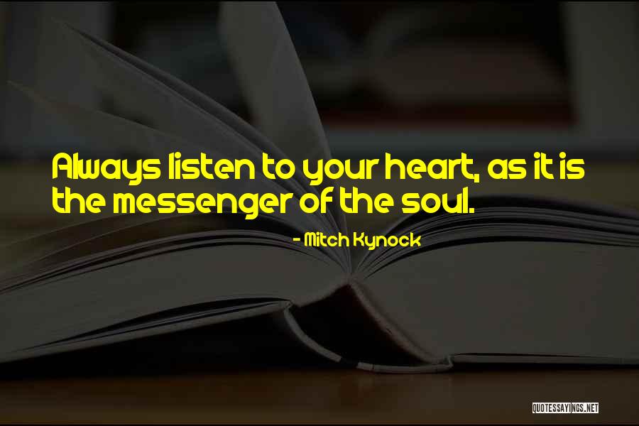 Listen Your Soul Quotes By Mitch Kynock