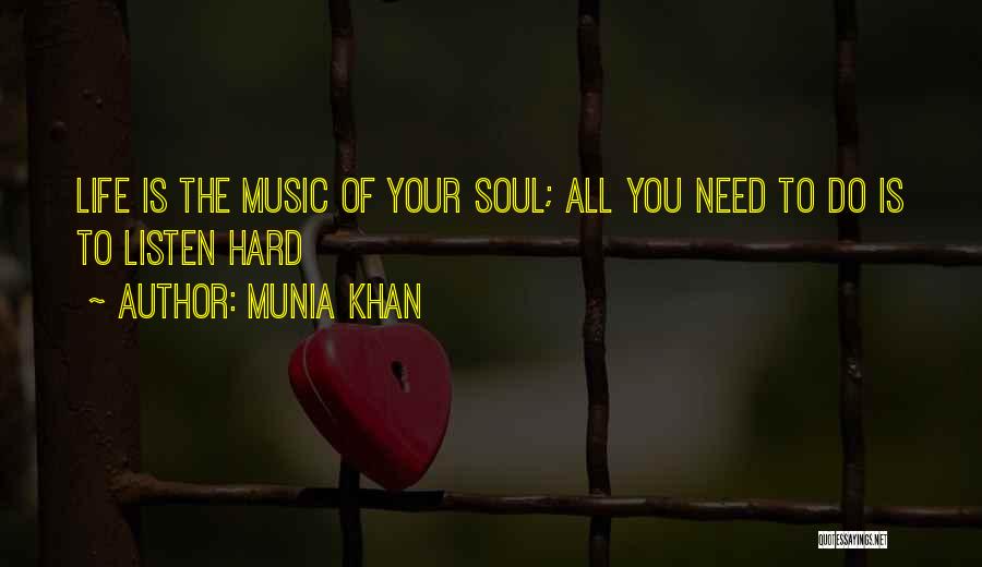 Listen Your Soul Quotes By Munia Khan