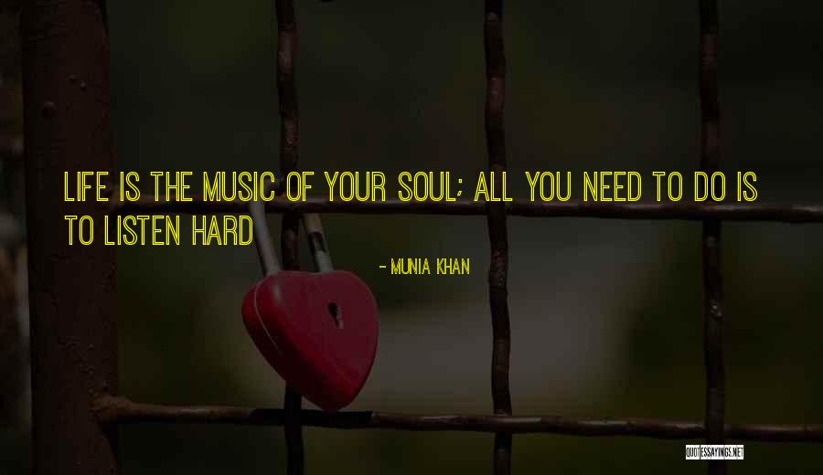 Listen Your Soul Quotes By Munia Khan