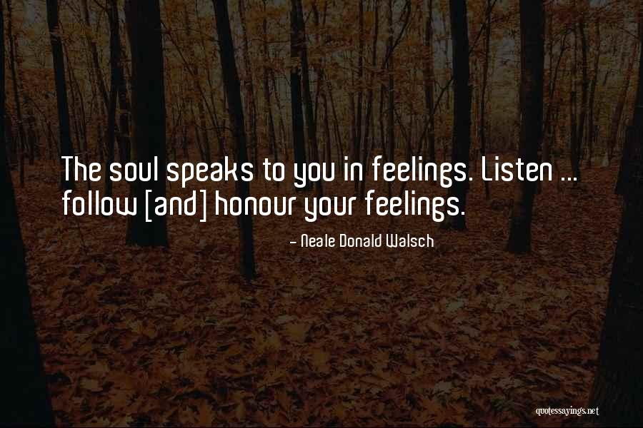 Listen Your Soul Quotes By Neale Donald Walsch