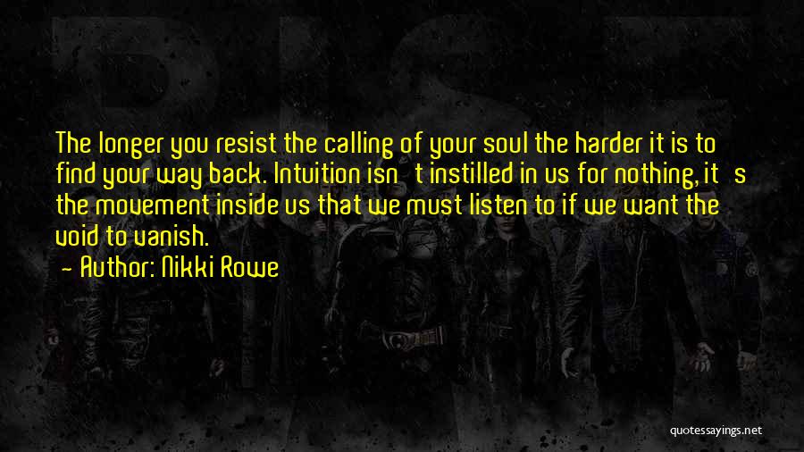 Listen Your Soul Quotes By Nikki Rowe