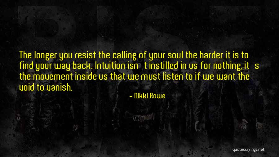 Listen Your Soul Quotes By Nikki Rowe