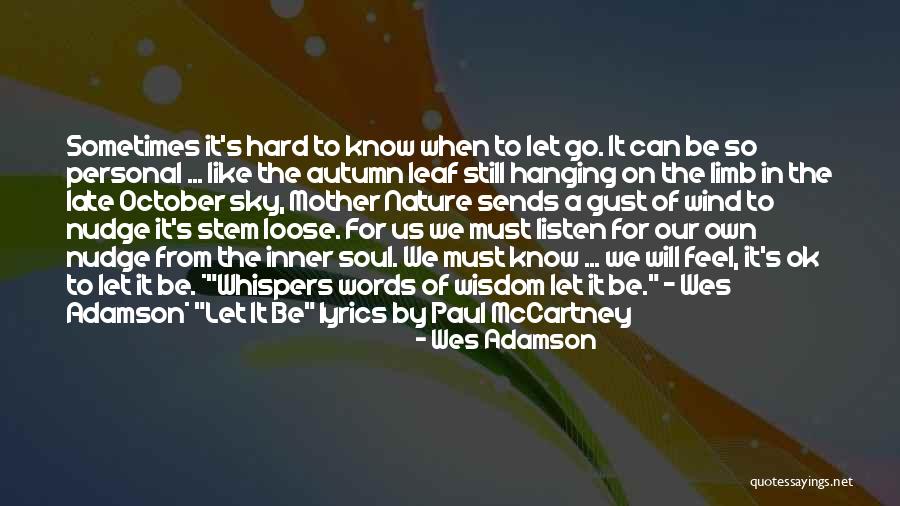 Listen Your Soul Quotes By Wes Adamson Listen Your Soul Quotes By Wes Adamson