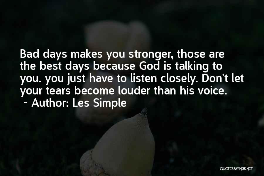 Listen Your Voice Quotes By Les Simple