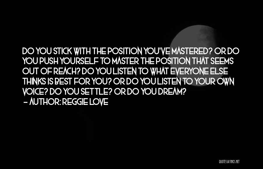 Listen Your Voice Quotes By Reggie Love