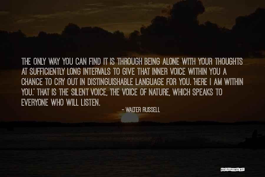 Listen Your Voice Quotes By Walter Russell