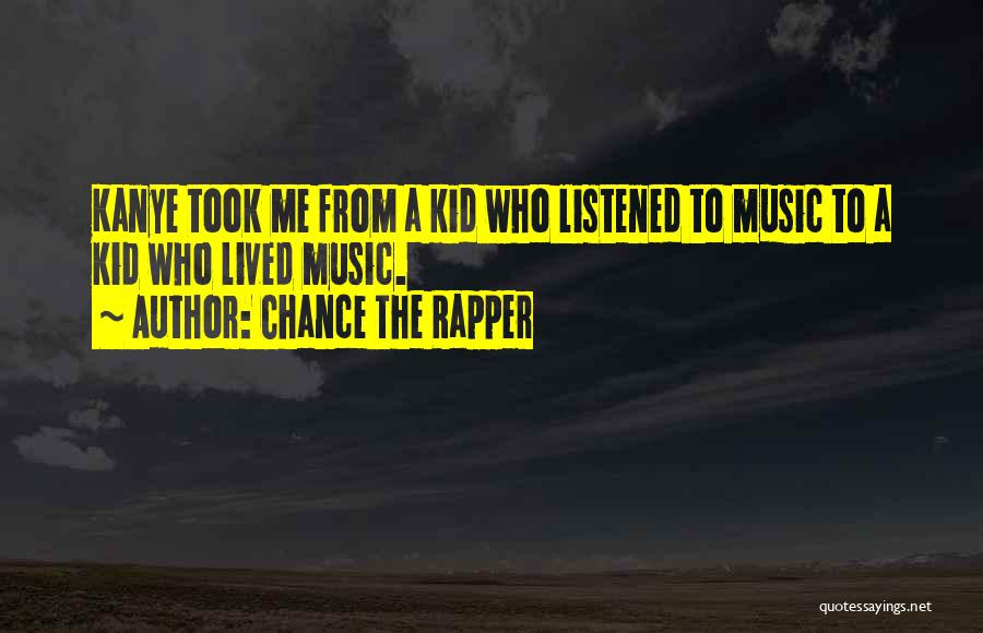 Listened Quotes By Chance The Rapper