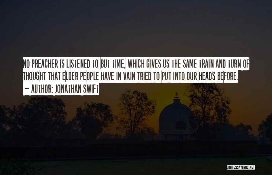 Listened Quotes By Jonathan Swift