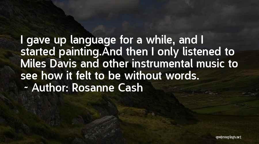 Listened Quotes By Rosanne Cash