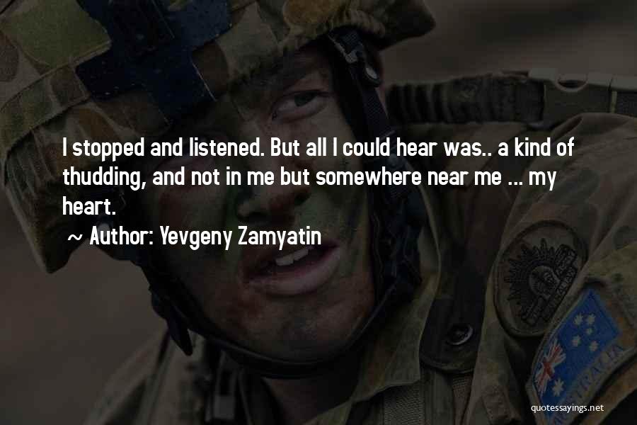 Listened Quotes By Yevgeny Zamyatin