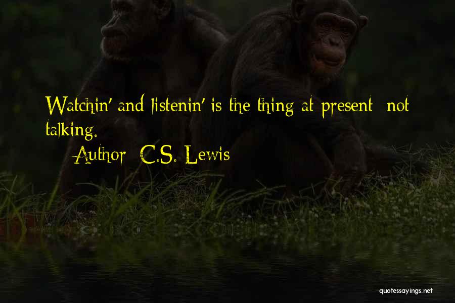 Listenin Quotes By C.S. Lewis