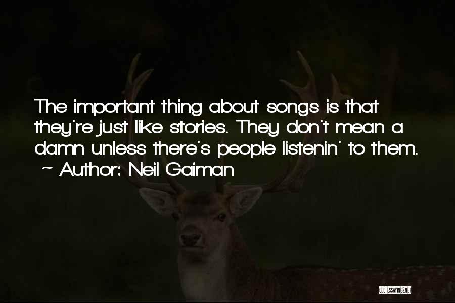 Listenin Quotes By Neil Gaiman