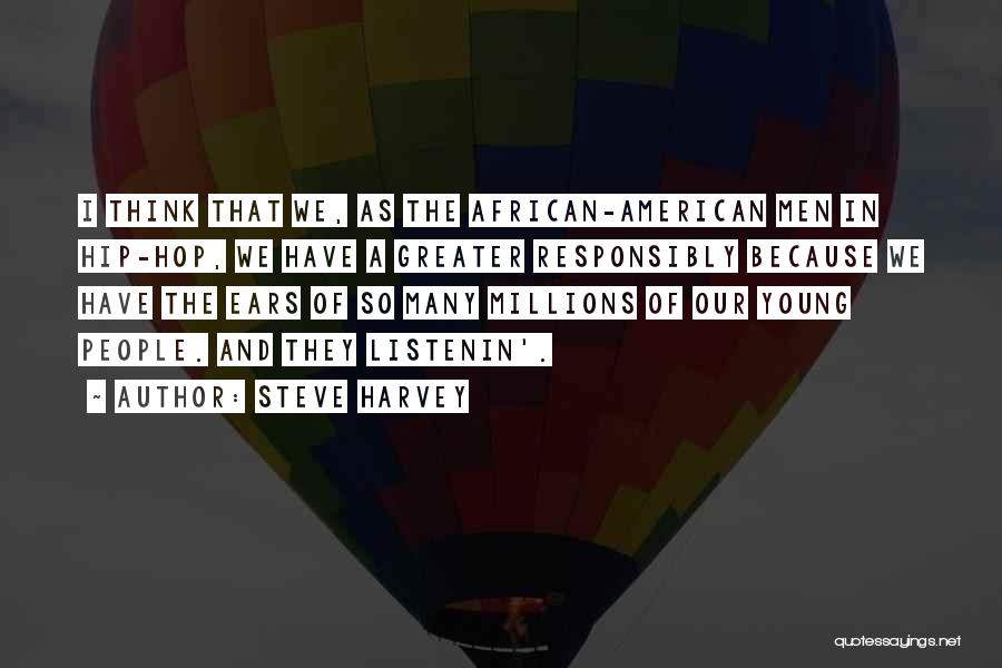 Listenin Quotes By Steve Harvey