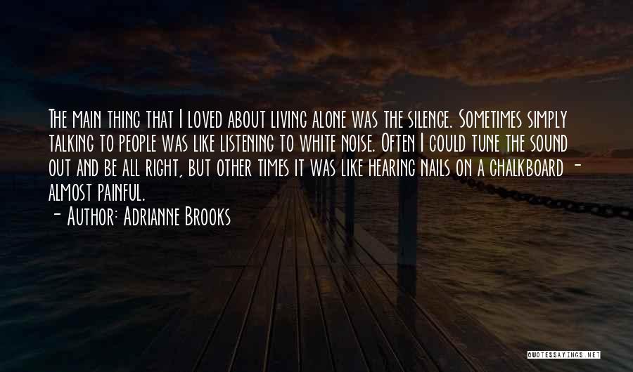 Listening And Hearing Quotes By Adrianne Brooks