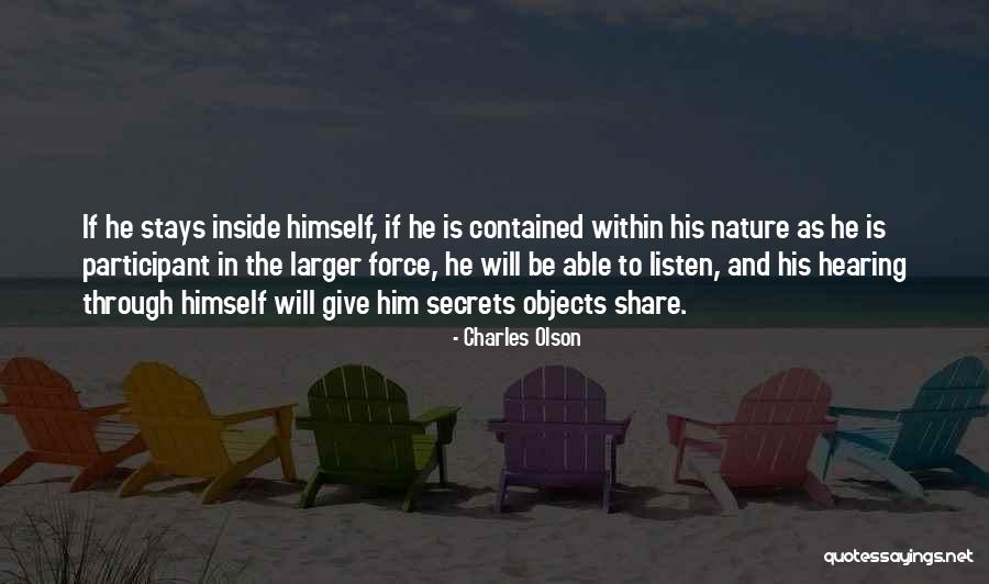 Listening And Hearing Quotes By Charles Olson Listening And Hearing Quotes By Charles Olson