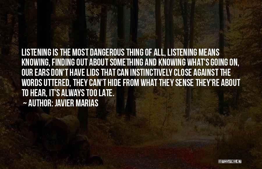 Listening And Hearing Quotes By Javier Marias