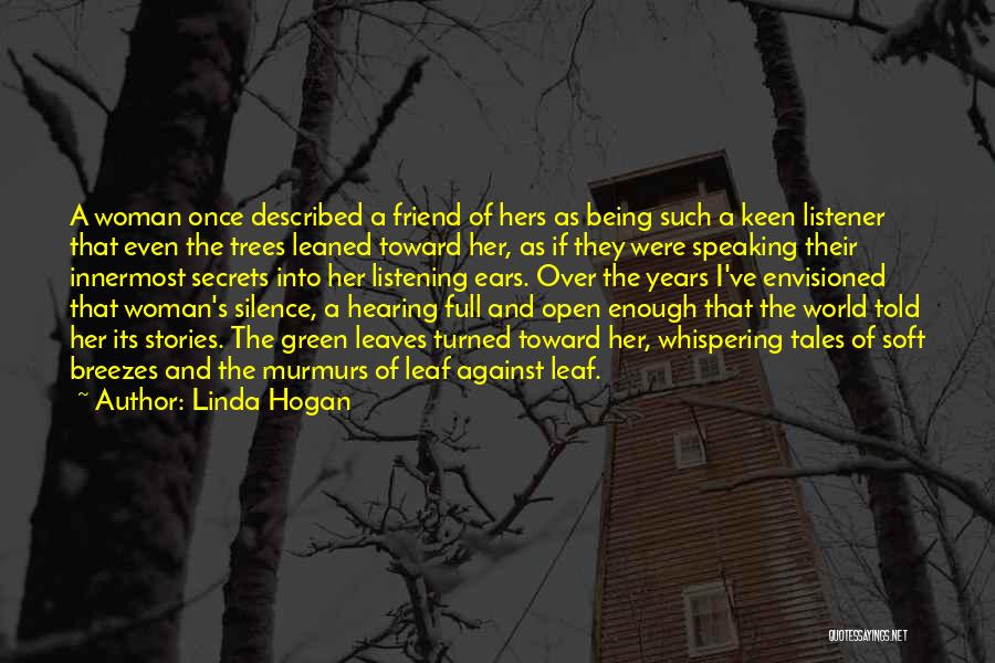 Listening And Hearing Quotes By Linda Hogan