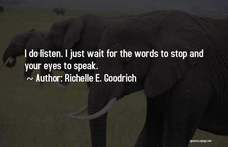 Listening And Hearing Quotes By Richelle E. Goodrich