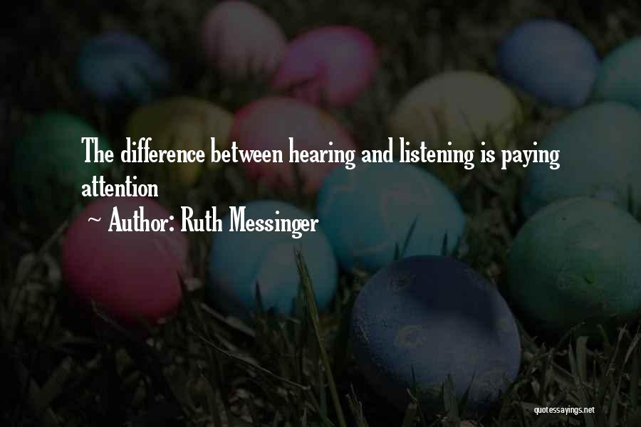 Listening And Hearing Quotes By Ruth Messinger