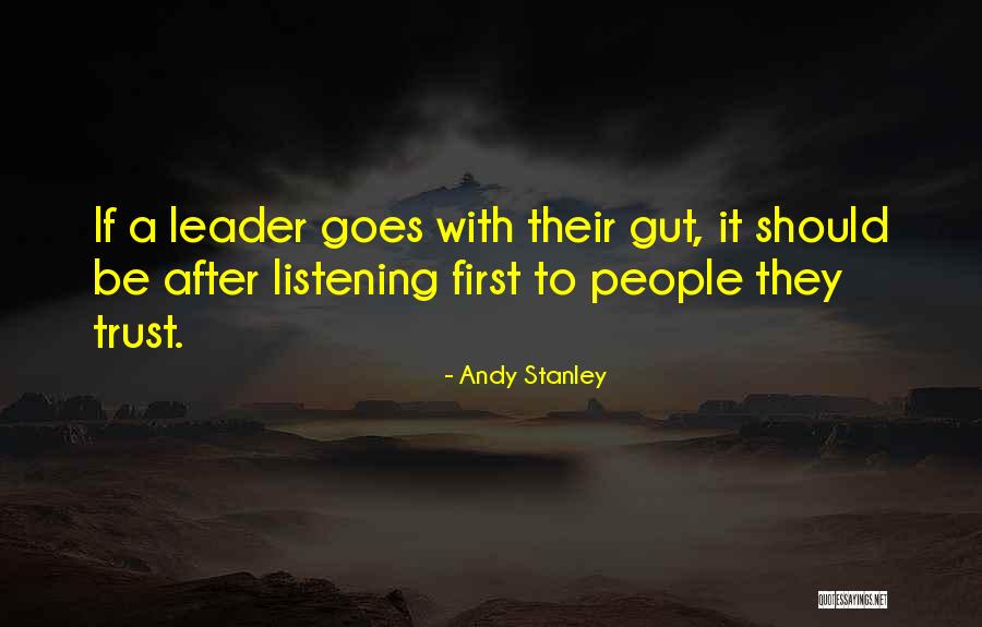 Listening And Leadership Quotes By Andy Stanley