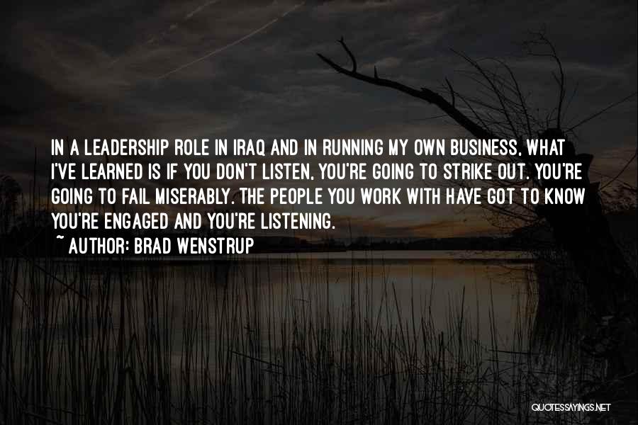 Listening And Leadership Quotes By Brad Wenstrup