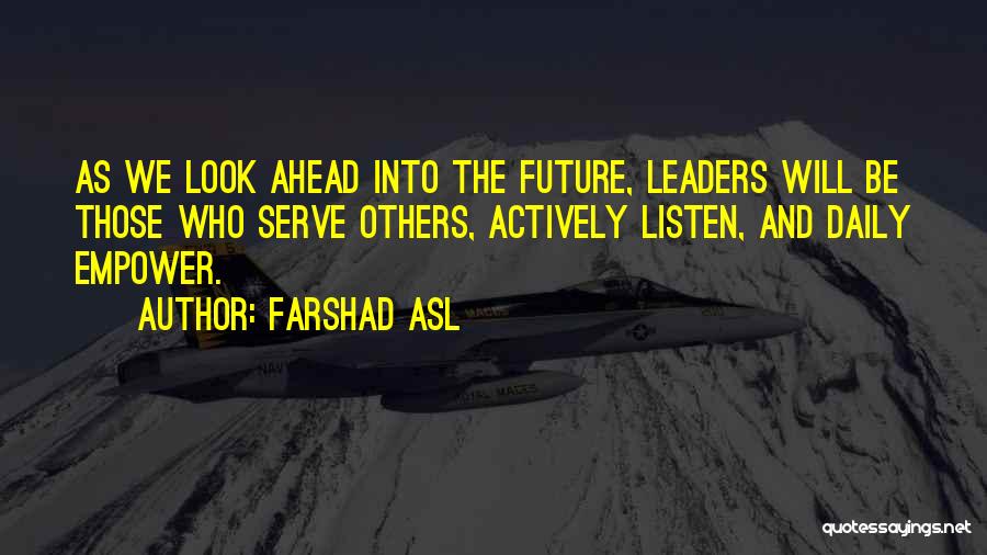 Listening And Leadership Quotes By Farshad Asl