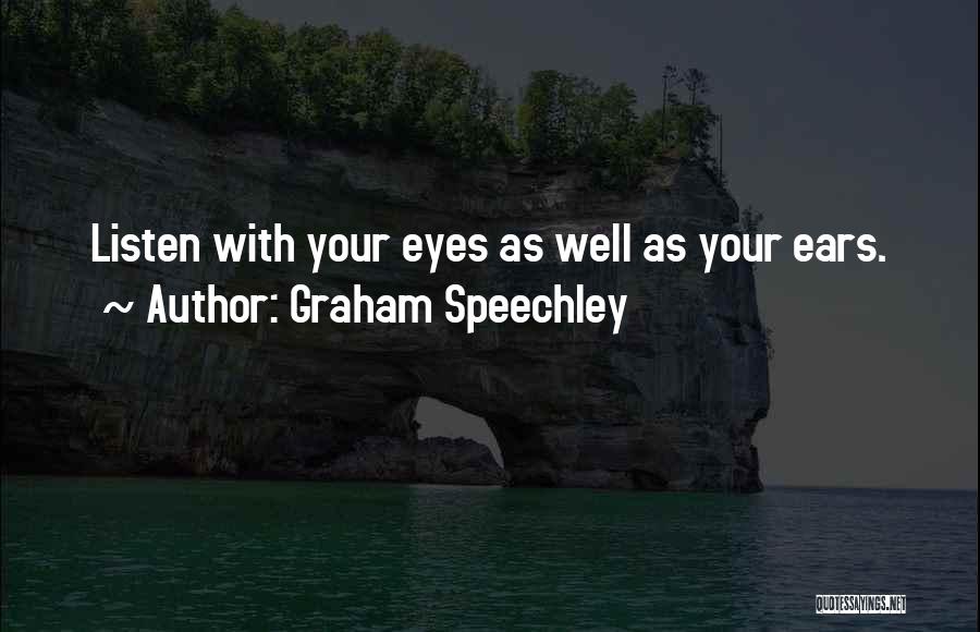 Listening And Leadership Quotes By Graham Speechley