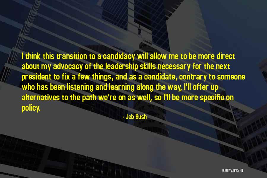 Listening And Leadership Quotes By Jeb Bush Listening And Leadership Quotes By Jeb Bush