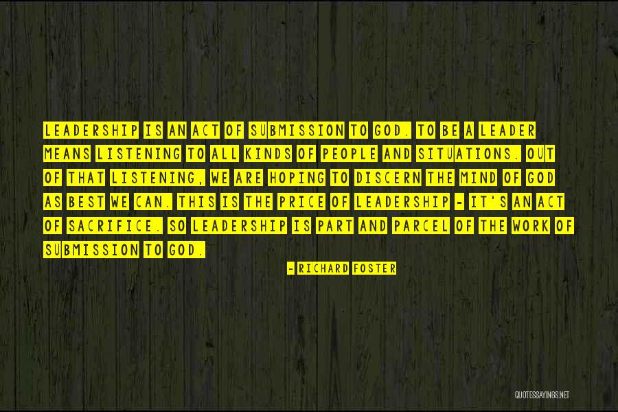 Listening And Leadership Quotes By Richard Foster Listening And Leadership Quotes By Richard Foster