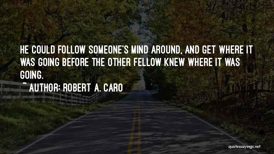 Listening And Leadership Quotes By Robert A. Caro