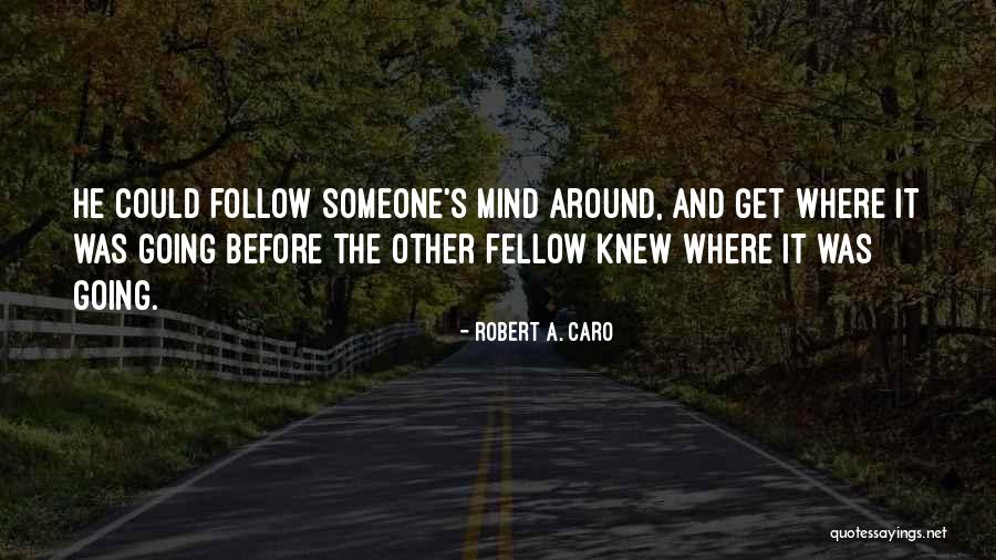 Listening And Leadership Quotes By Robert A. Caro