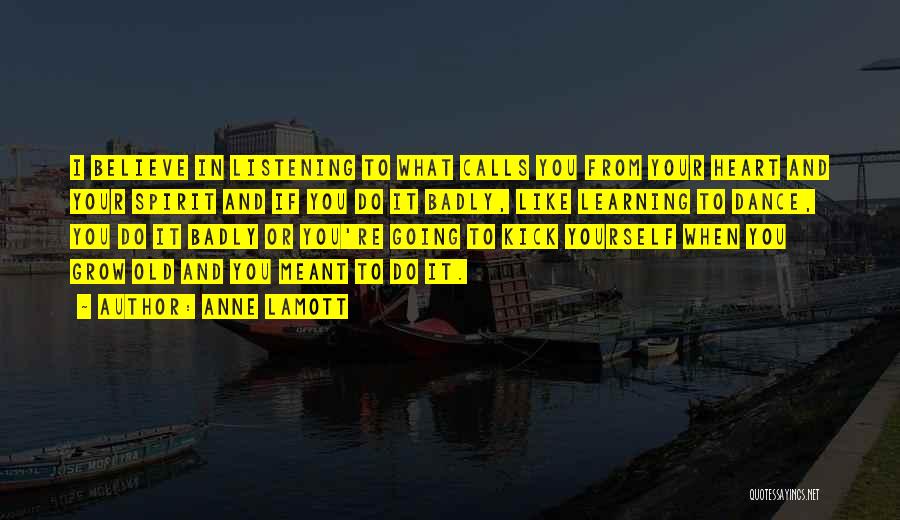 Listening And Learning Quotes By Anne Lamott