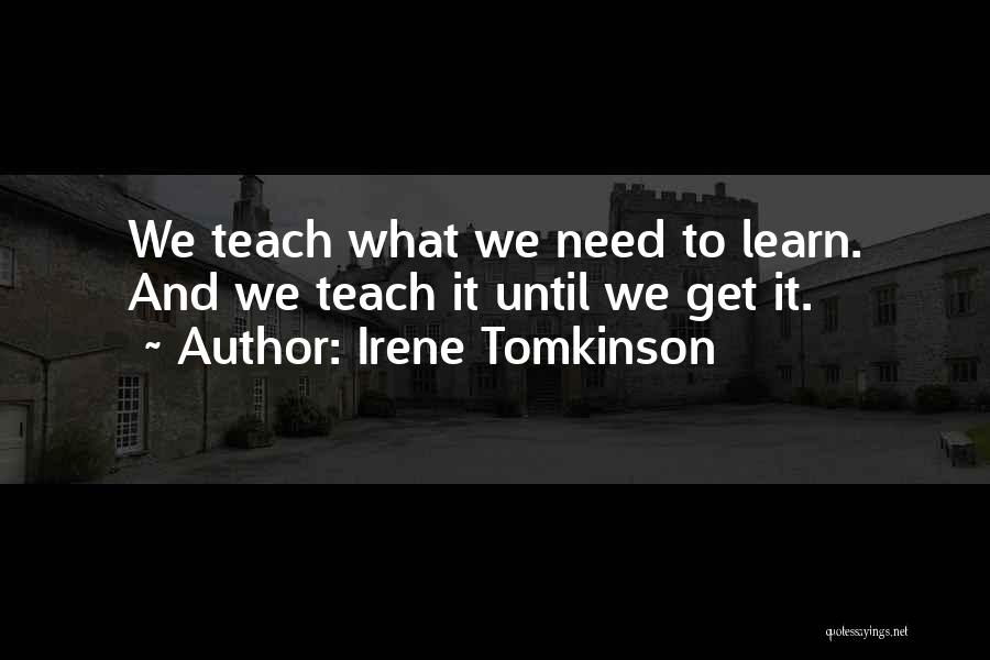 Listening And Learning Quotes By Irene Tomkinson