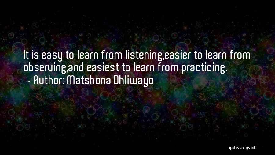 Listening And Learning Quotes By Matshona Dhliwayo