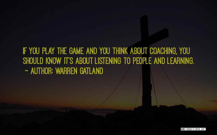 Listening And Learning Quotes By Warren Gatland