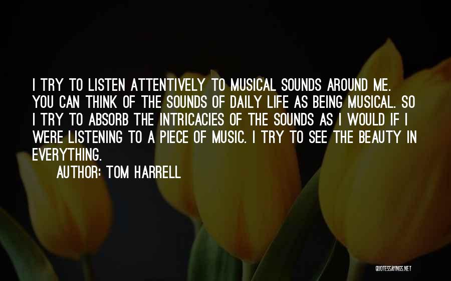 Listening Attentively Quotes By Tom Harrell