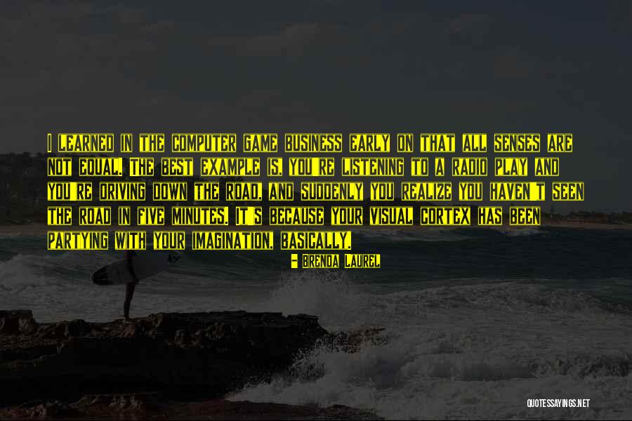 Listening Business Quotes By Brenda Laurel Listening Business Quotes By Brenda Laurel