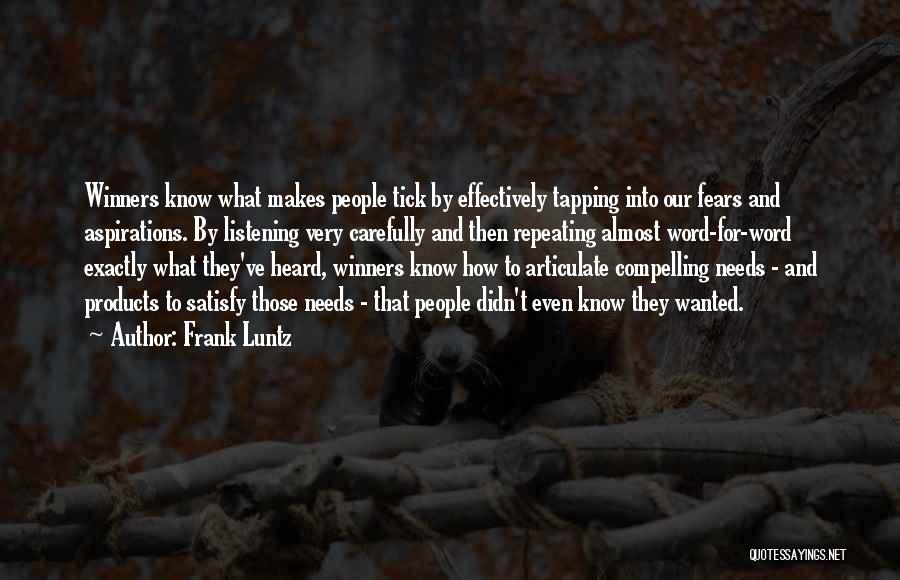 Listening Carefully Quotes By Frank Luntz