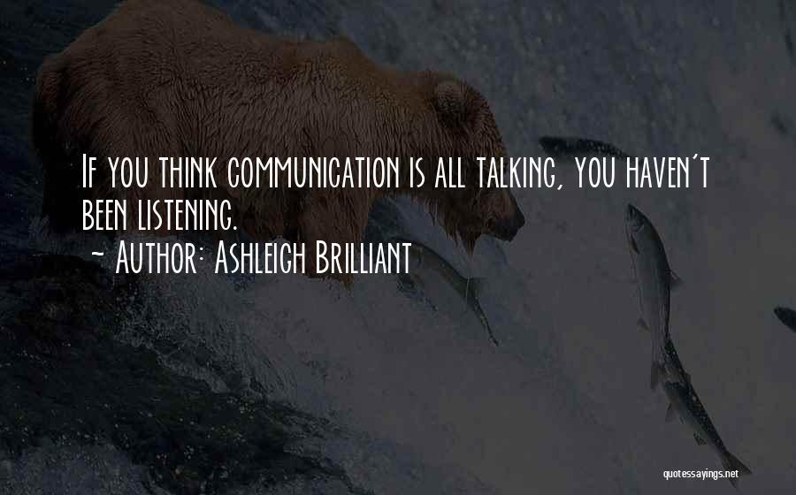 Listening Communication Quotes By Ashleigh Brilliant