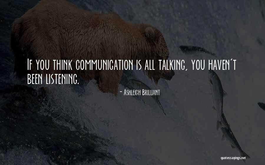 Listening Communication Quotes By Ashleigh Brilliant