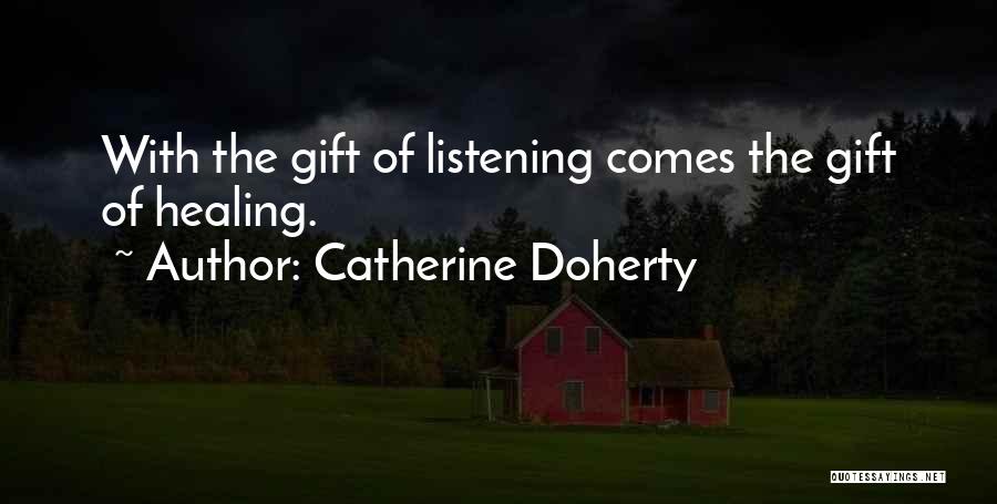 Listening Communication Quotes By Catherine Doherty