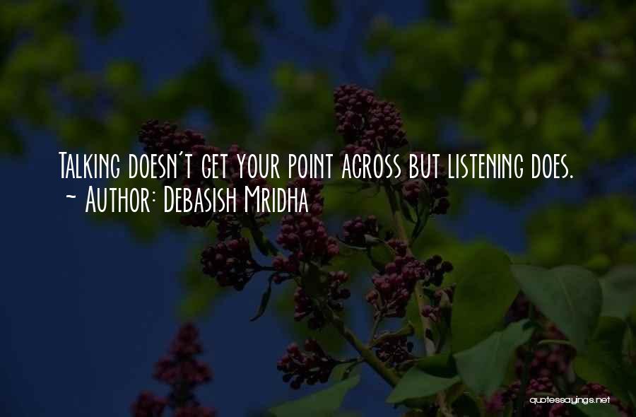 Listening Communication Quotes By Debasish Mridha