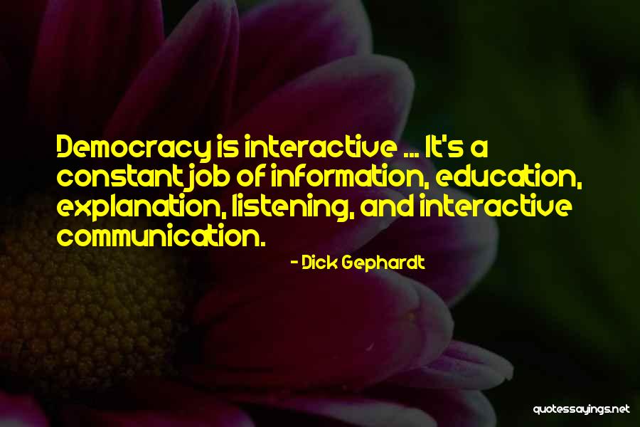 Listening Communication Quotes By Dick Gephardt