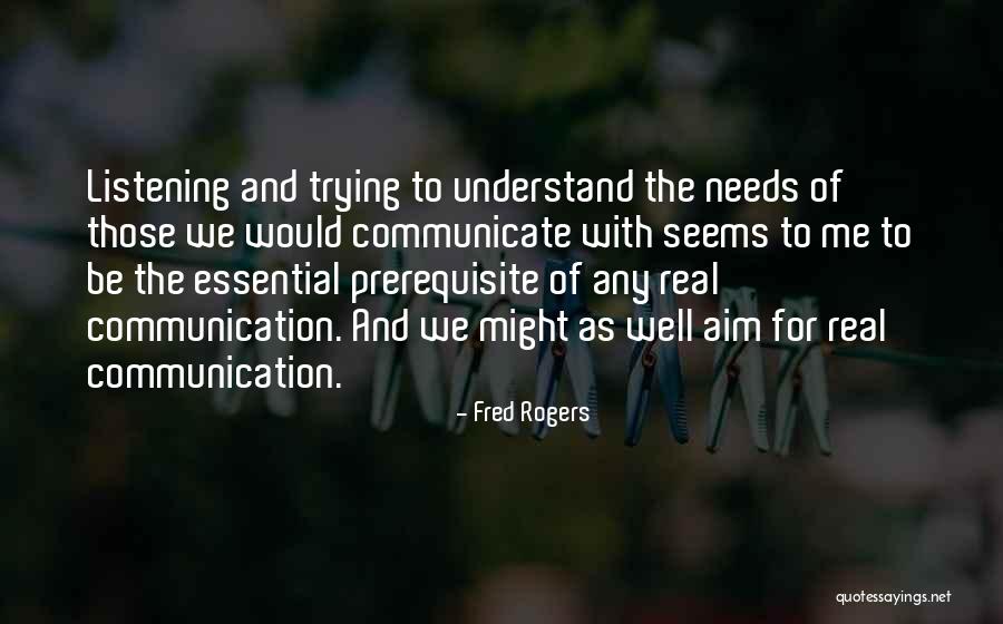 Listening Communication Quotes By Fred Rogers