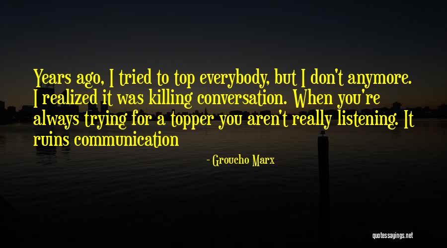 Listening Communication Quotes By Groucho Marx