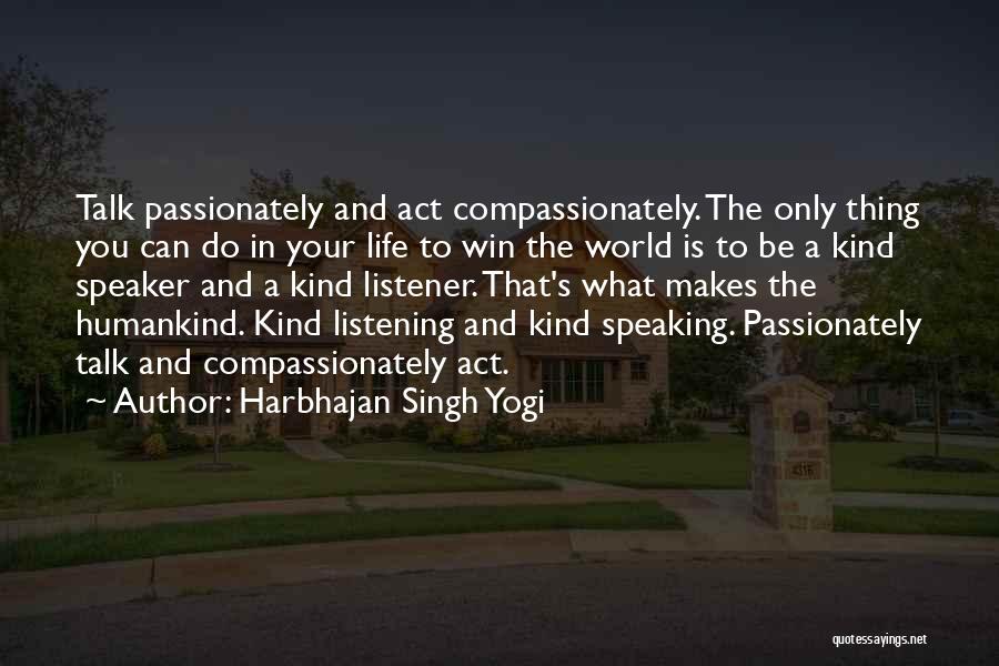 Listening Communication Quotes By Harbhajan Singh Yogi